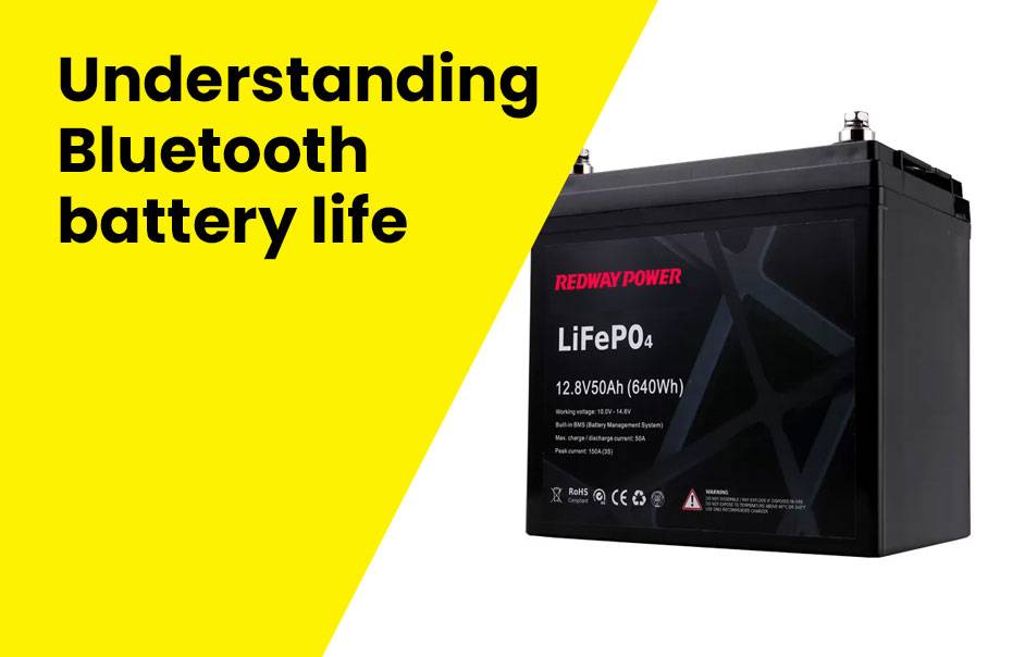Understanding Bluetooth battery life Understanding Bluetooth battery life