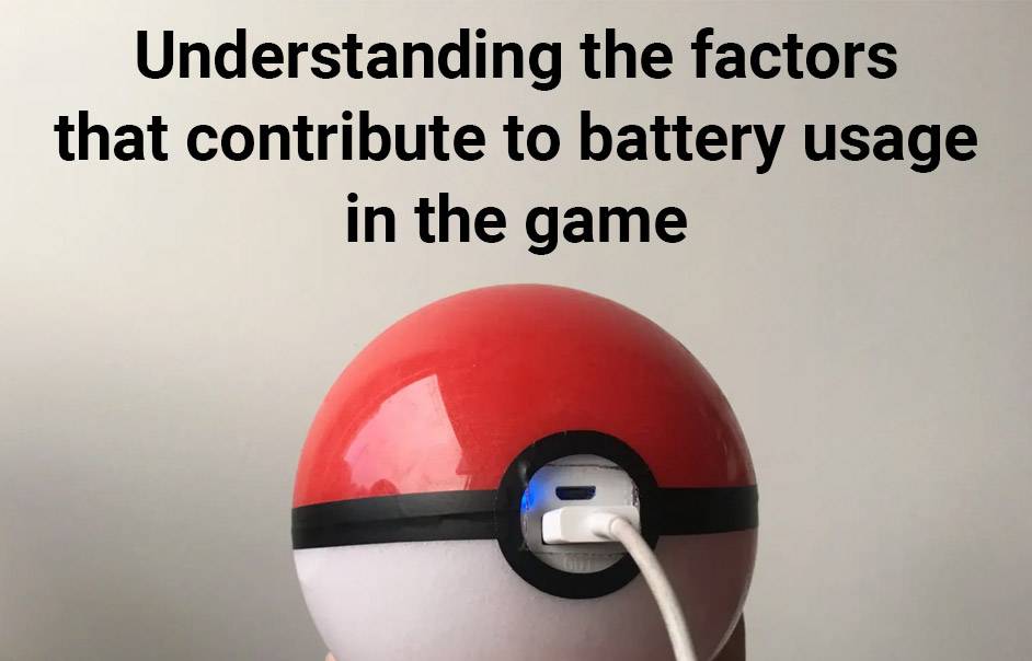 Understanding the factors that contribute to battery usage in the game Understanding the factors that contribute to battery usage in the game