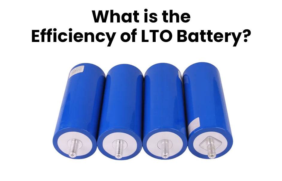 What is the efficiency of LTO battery?