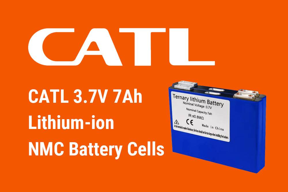 CATL 3.7V 7Ah Lithium-ion NMC Battery Cells, Top 6 3.7V NMC Cells of 2024