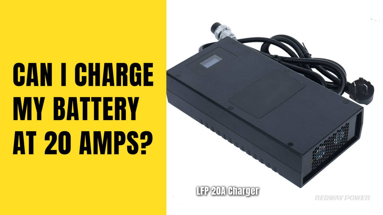 Can I Charge My Battery At 20 Amps 12v 24v 36v 48v 60v lifepo4 battery charger redway