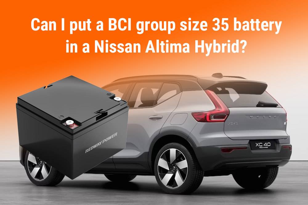 Can I put a BCI group size 35 battery in a Nissan Altima Hybrid?