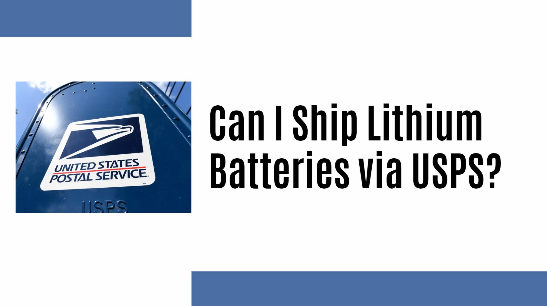 How Can You Ship Lithium Batteries via USPS?