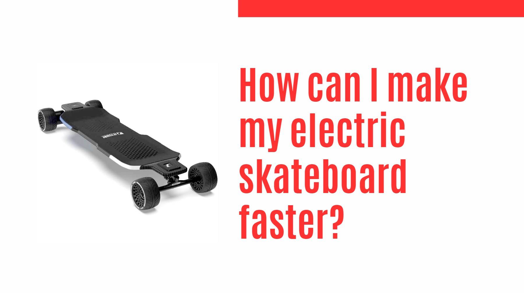 How can I make my electric skateboard faster?