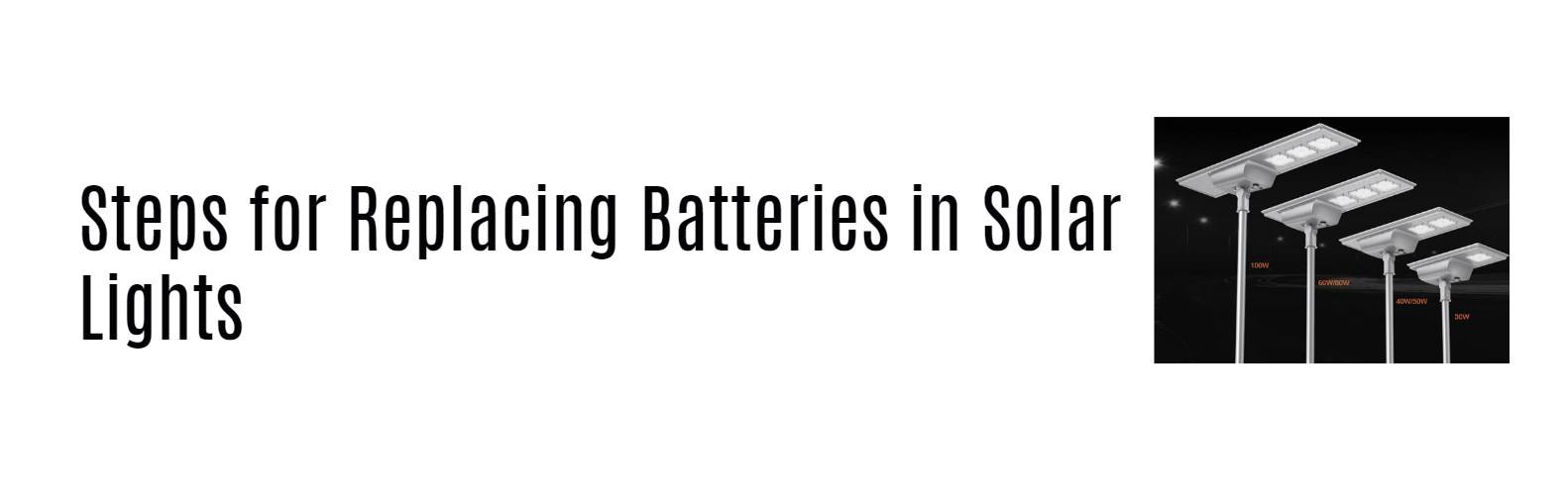 How to Replace Batteries in Solar Lights 2 Steps for Replacing Batteries in Solar Lights