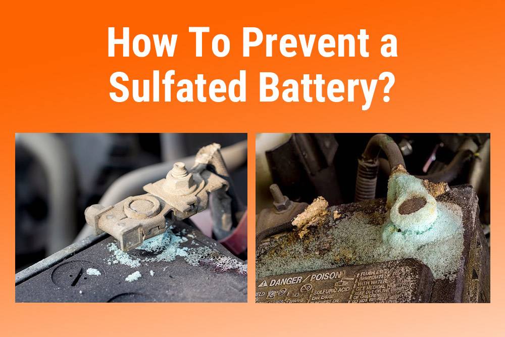 How To Prevent a Sulfated Battery?