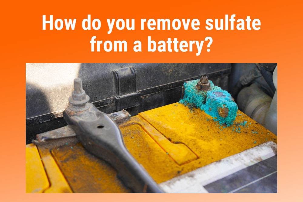 How do you remove sulfate from a battery? How To Prevent a Sulfated Battery?