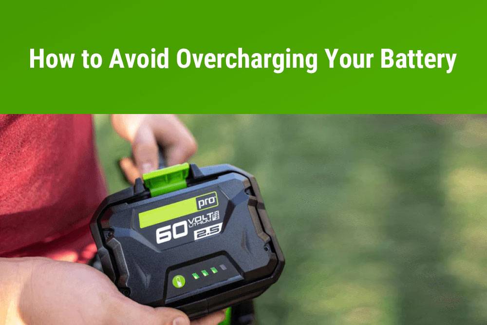 How to Avoid Overcharging Your Battery, Can you overcharge a battery for a leaf blower?