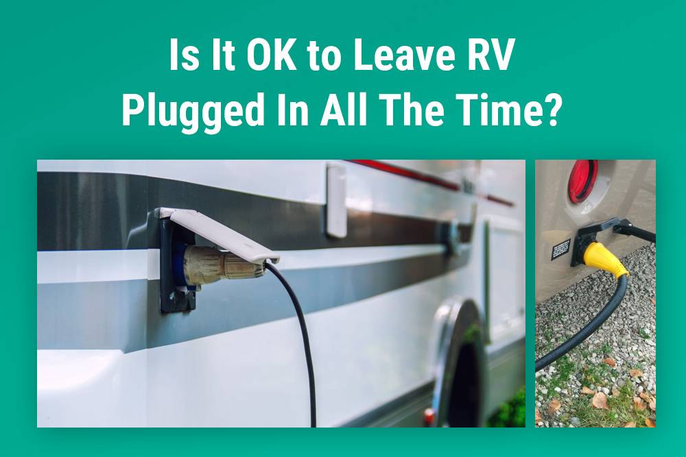 Is it OK to leave RV plugged in all the time? Lithium LiFePO4 RV Batteries FAQs 