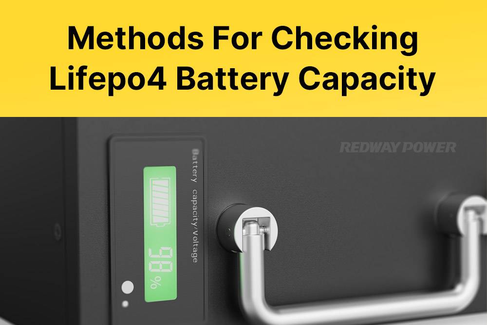 Methods For Checking Lifepo4 Battery Capacity, LiFePO4 Voltage Chart (3.2V, 12V, 24V, 48V)