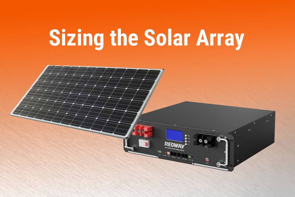 Sizing the Solar Array, How Many Solar Panels (Watts) Needed to Charge a 48V (51.2V) 100Ah Rack-mounted Battery?