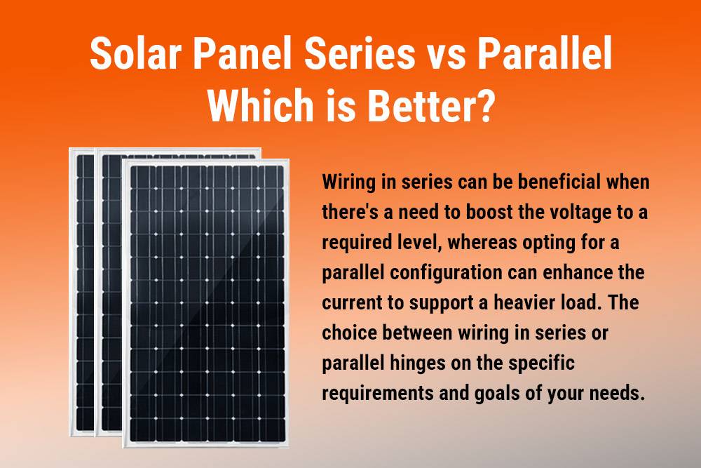Solar Panels in Series vs Parallel, Which is Better?