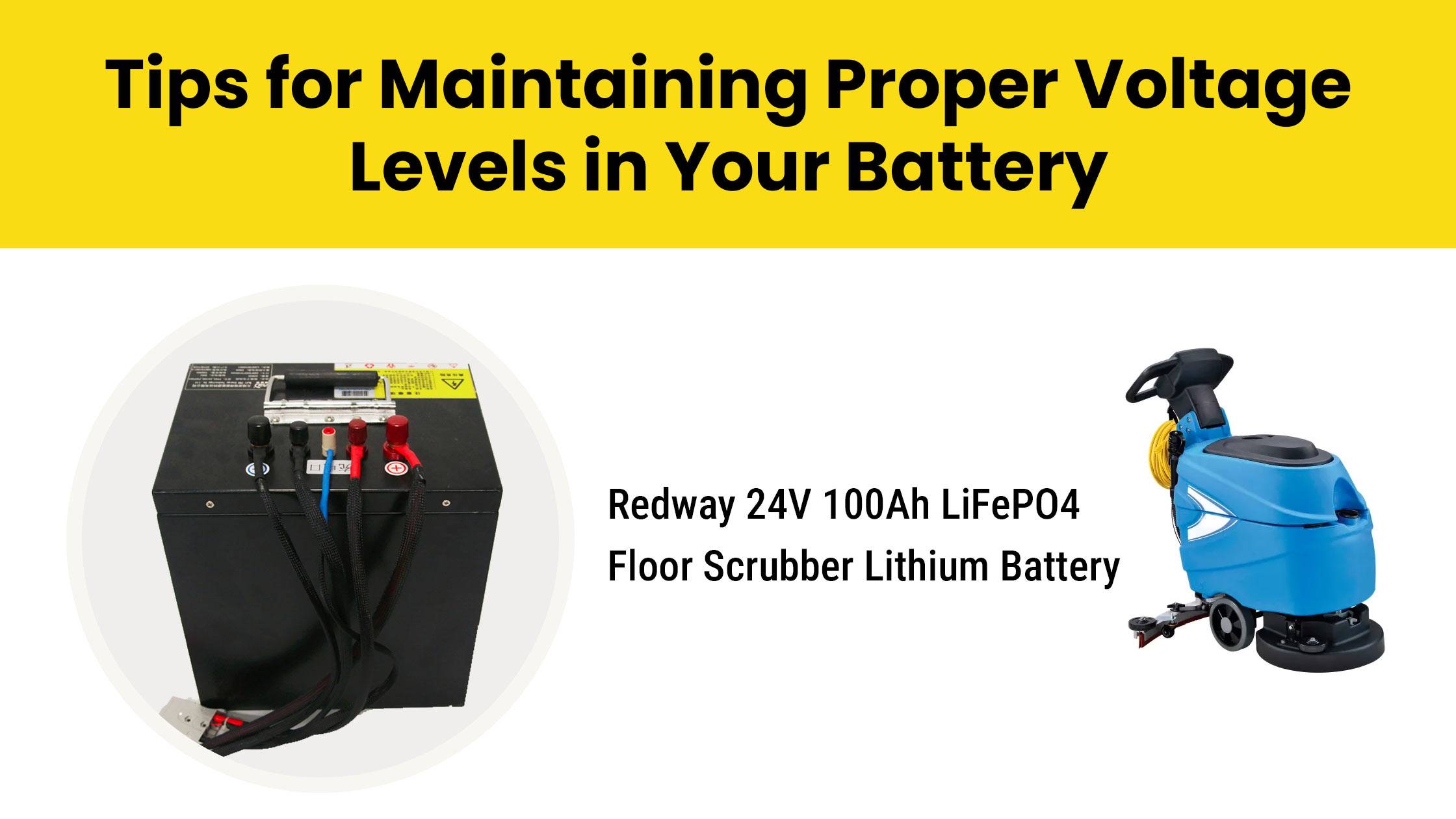 Tips for Maintaining Proper Voltage Levels in Your Battery. What Is The Maximum Allowed Voltage Of A 12V Battery? 24v 100ah lifepo4 battery Floor scrubber redway