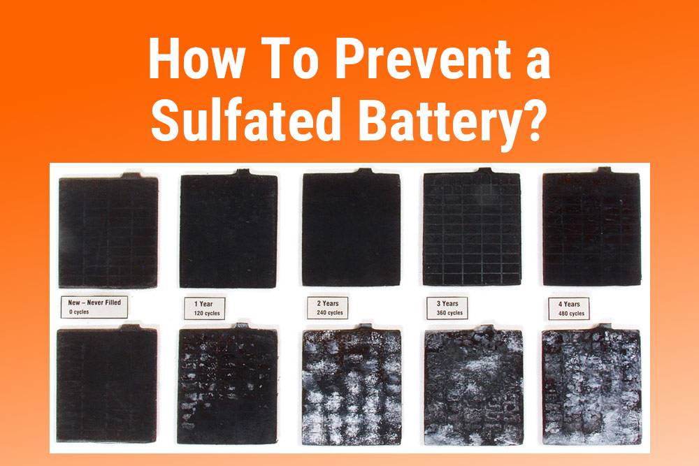 Types of Battery Sulfation, How To Prevent a Sulfated Battery?