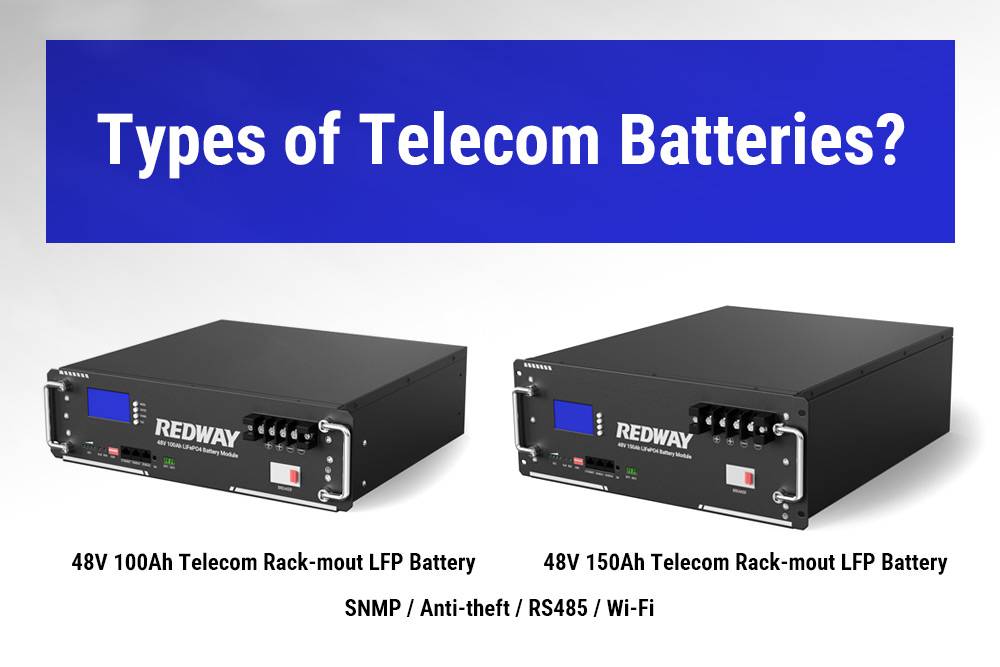 Types of Telecom Batteries? Telecom Lithium Batteries Ultimate Guide