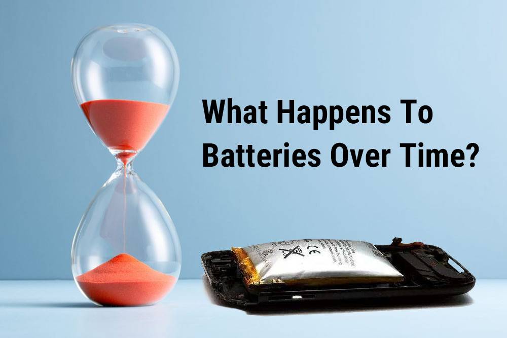 What Happens To Batteries Over Time?