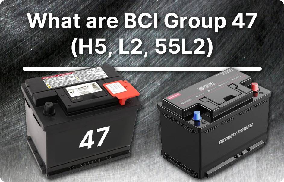 BCI Group 47 (H5, L2, 55L2) Batteries, The Complete Guide, What are BCI Group 47 (H5, L2, 55L2) Batteries?