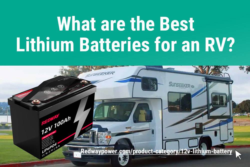 What are the best lithium batteries for an RV? Lithium LiFePO4 RV Batteries FAQs