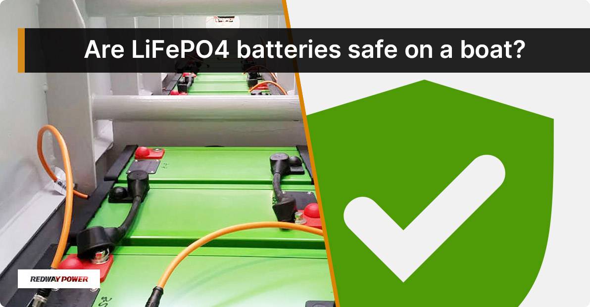 LiFePO4 batteries safe for boat
