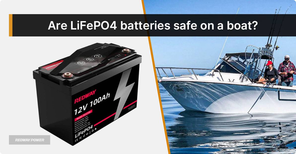 Are LiFePO4 batteries safe on a boat?