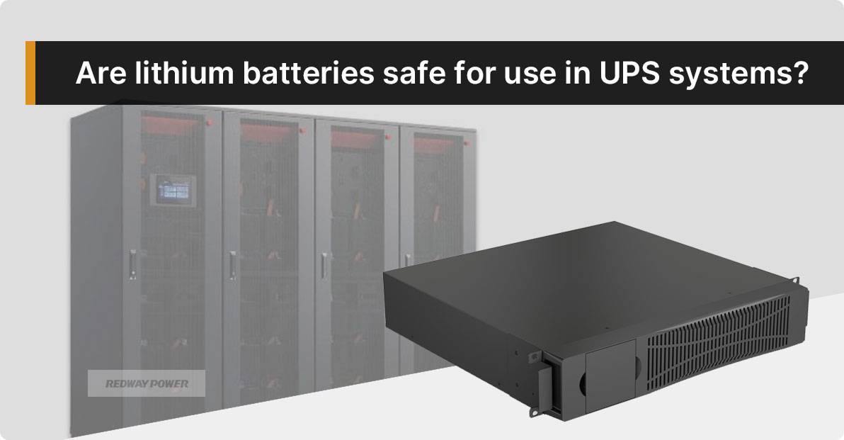 Are lithium batteries safe for use in UPS systems?