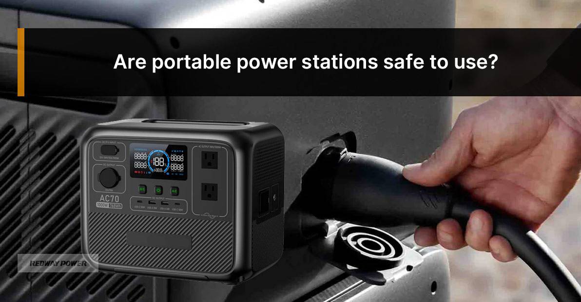 Are portable power stations safe to use?