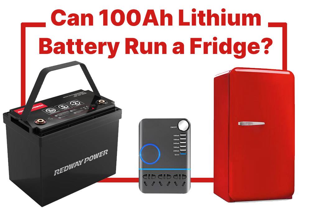 Can 100Ah Lithium Battery Run a Fridge