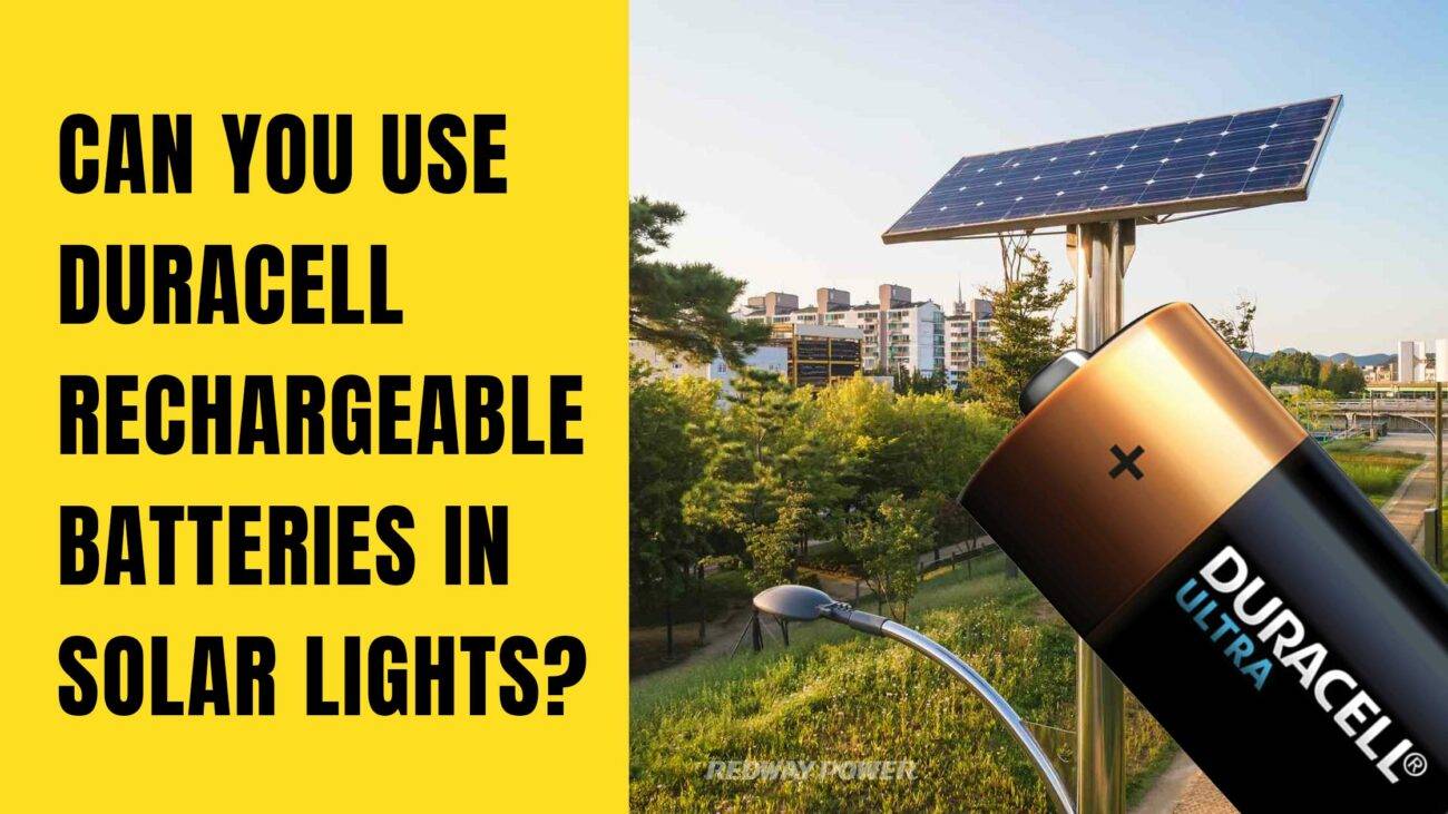 Can You Use Duracell Rechargeable Batteries In Solar Lights?