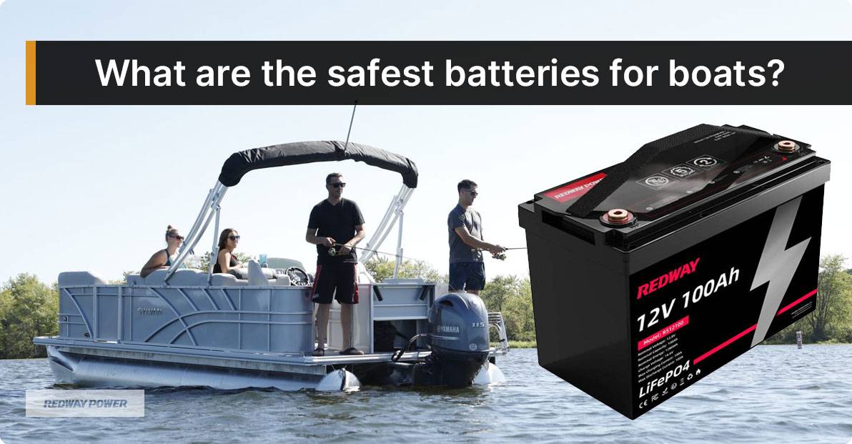 Can you tell me what are the safest batteries for boats?