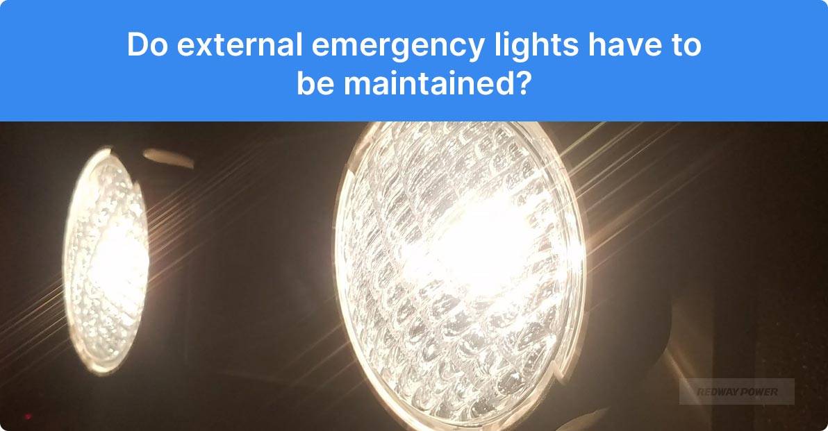 Do external emergency lights have to be maintained?