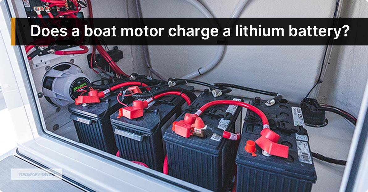 Does a boat motor charge a lithium battery?