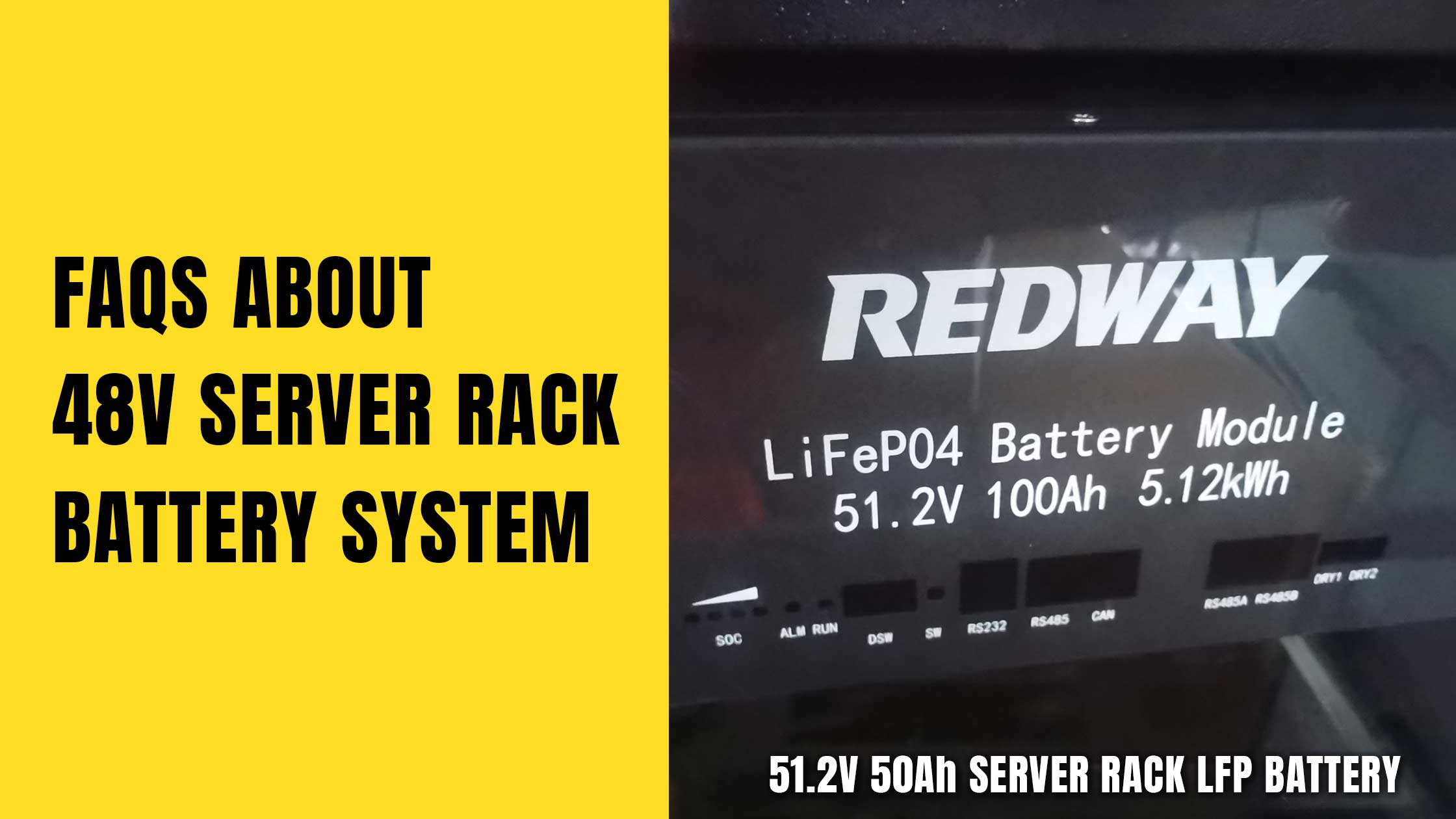 FAQs About 48V Server Rack Battery System, 48v 50ah lifepo4 battery redway 51.2v 50ah