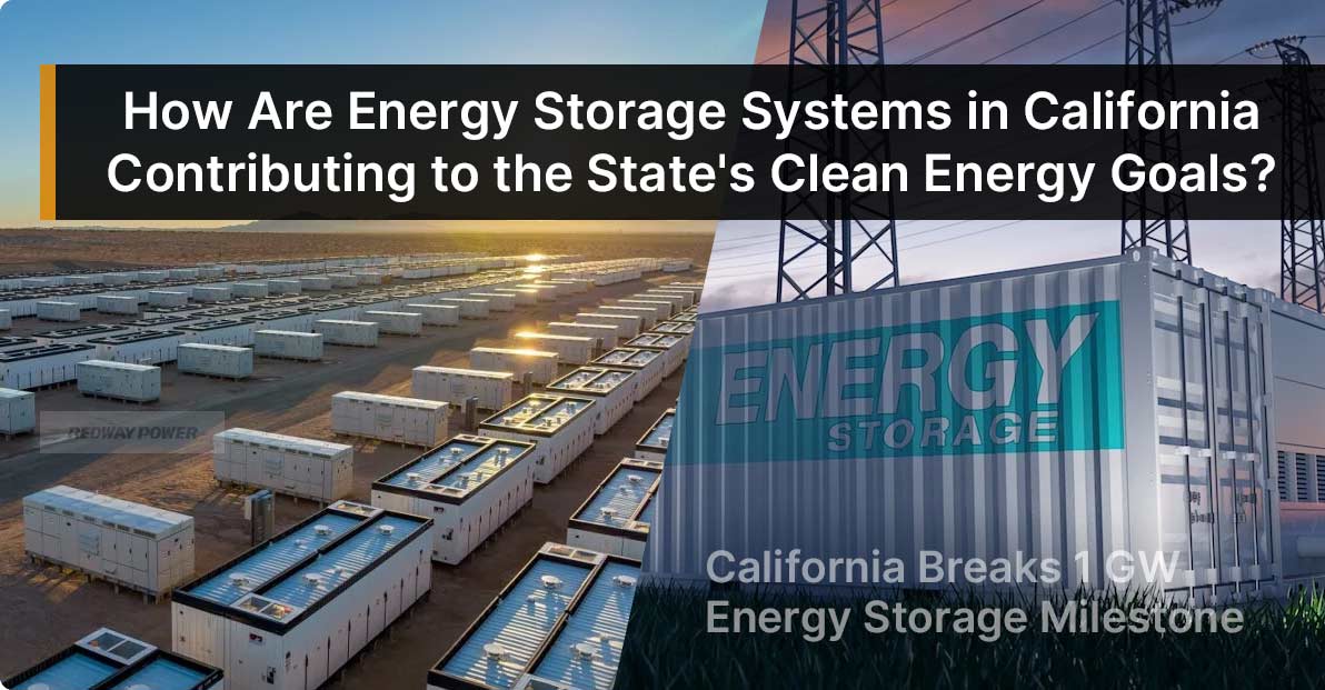 How Are Energy Storage Systems in California Contributing to the State's Clean Energy Goals?