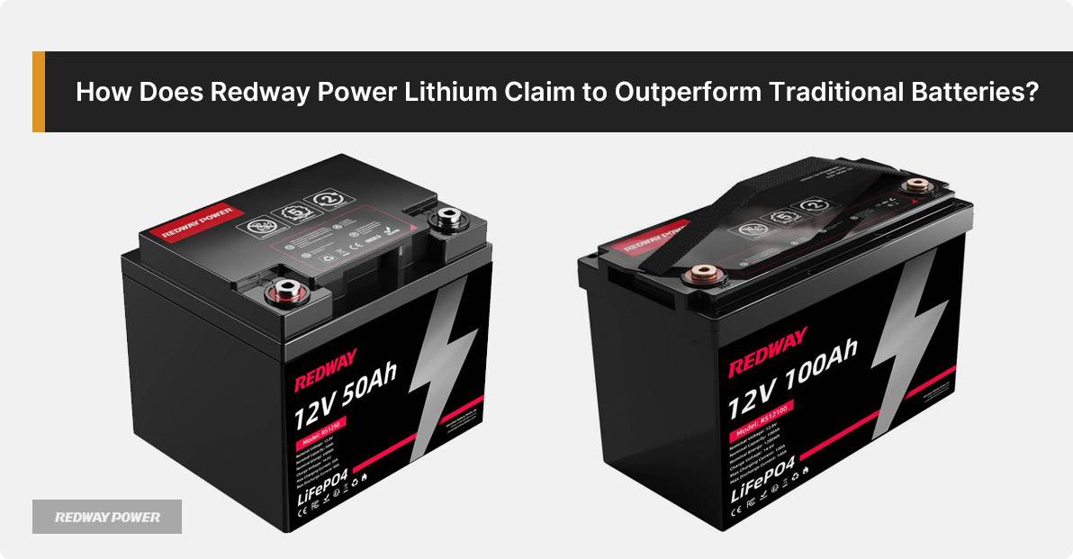 How Does Redway Power Lithium Claim to Outperform Traditional Batteries?