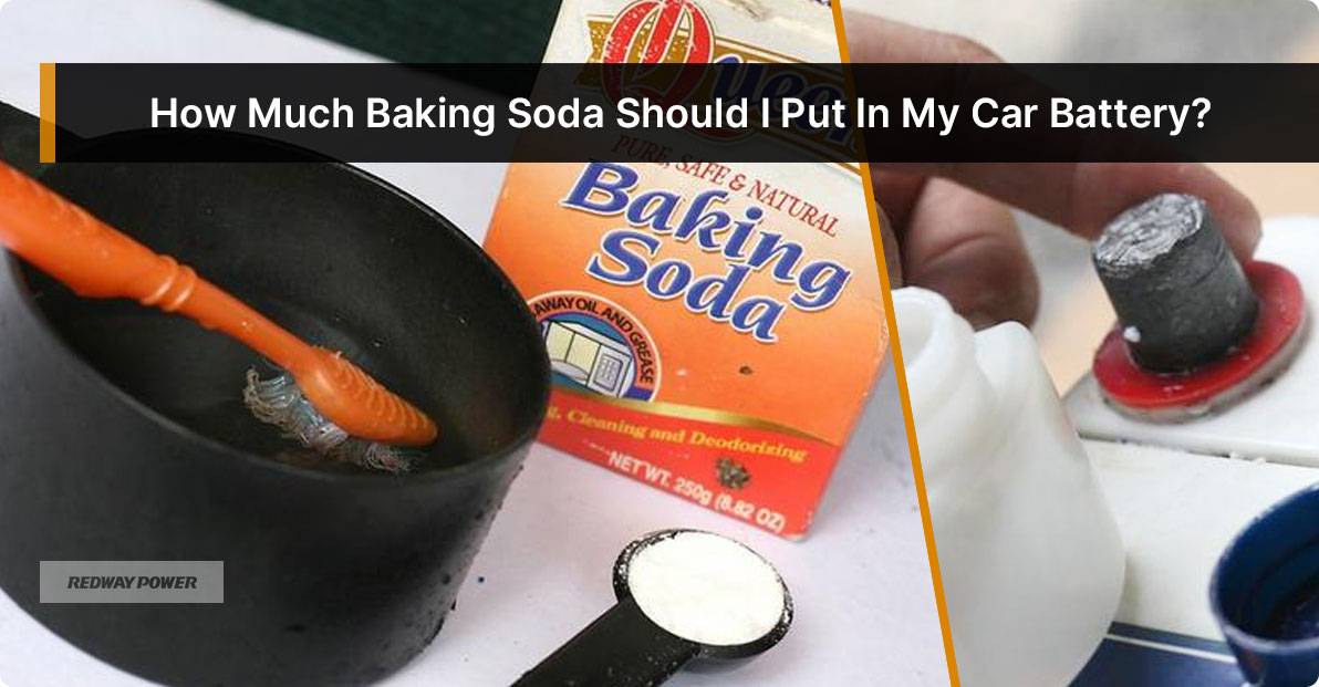 How Much Baking Soda Should I Put In My Car Battery? Soda Water For Car Battery