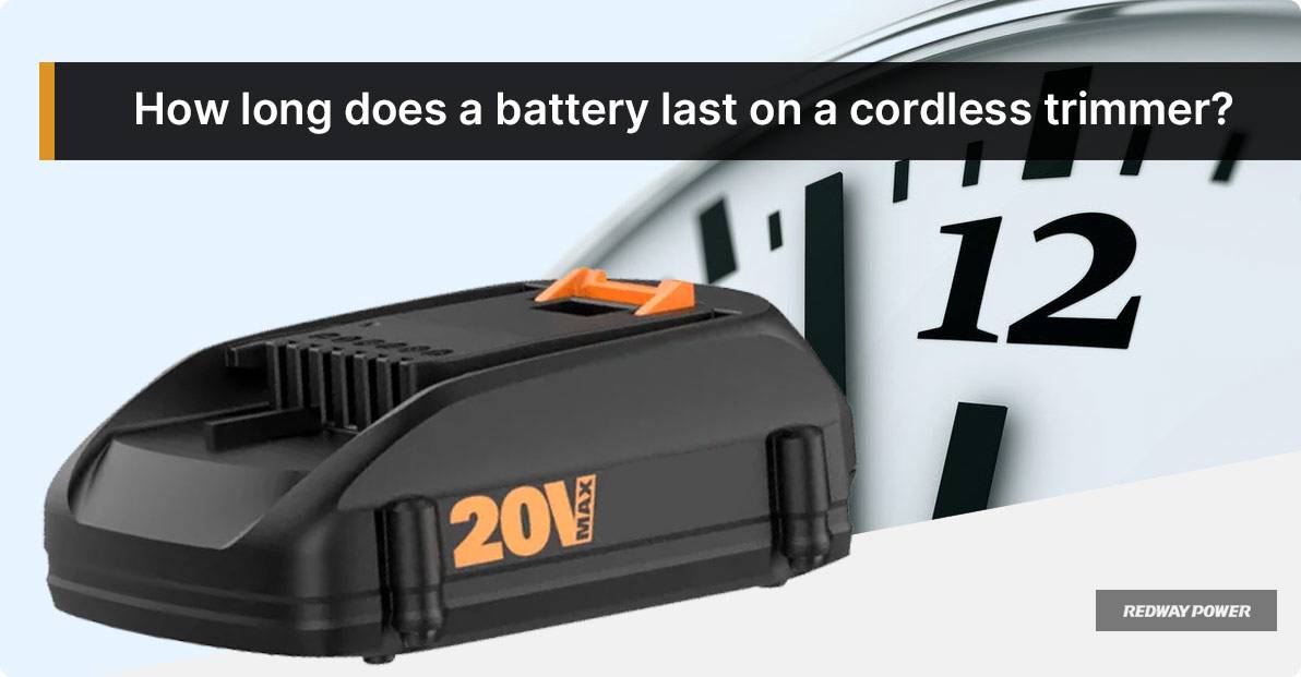 How long does a battery last on a cordless trimmer?