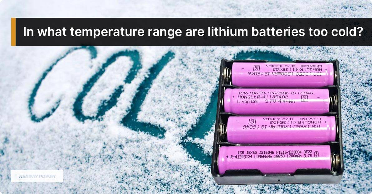 In what temperature range are lithium batteries too cold?