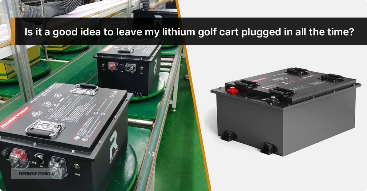 Is it a good idea to leave my lithium golf cart plugged in all the time?