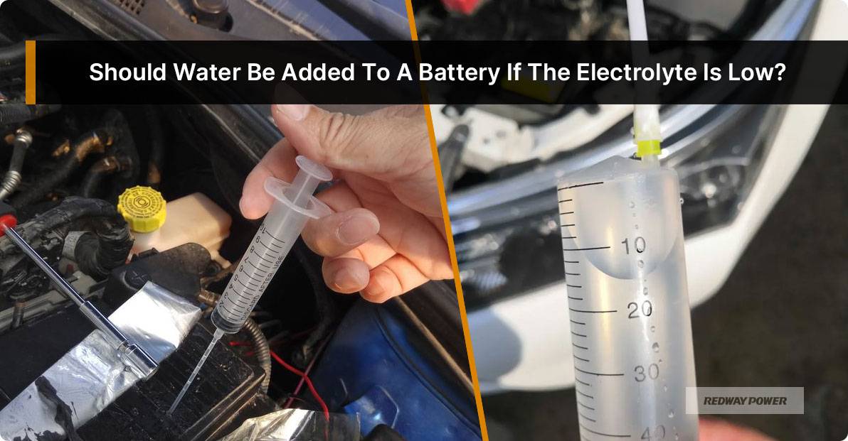 Should Water Be Added To A Battery If The Electrolyte Is Low? what is Battery Electrolyte?