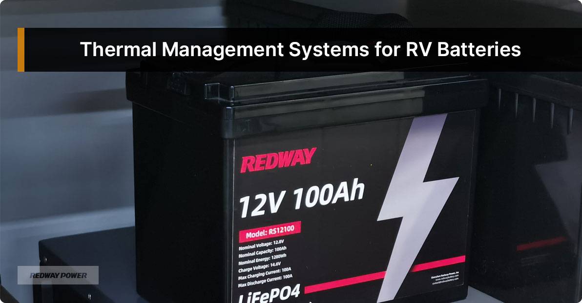 Thermal Management Systems for RV Batteries. Thermal Management Is Key for Batteries