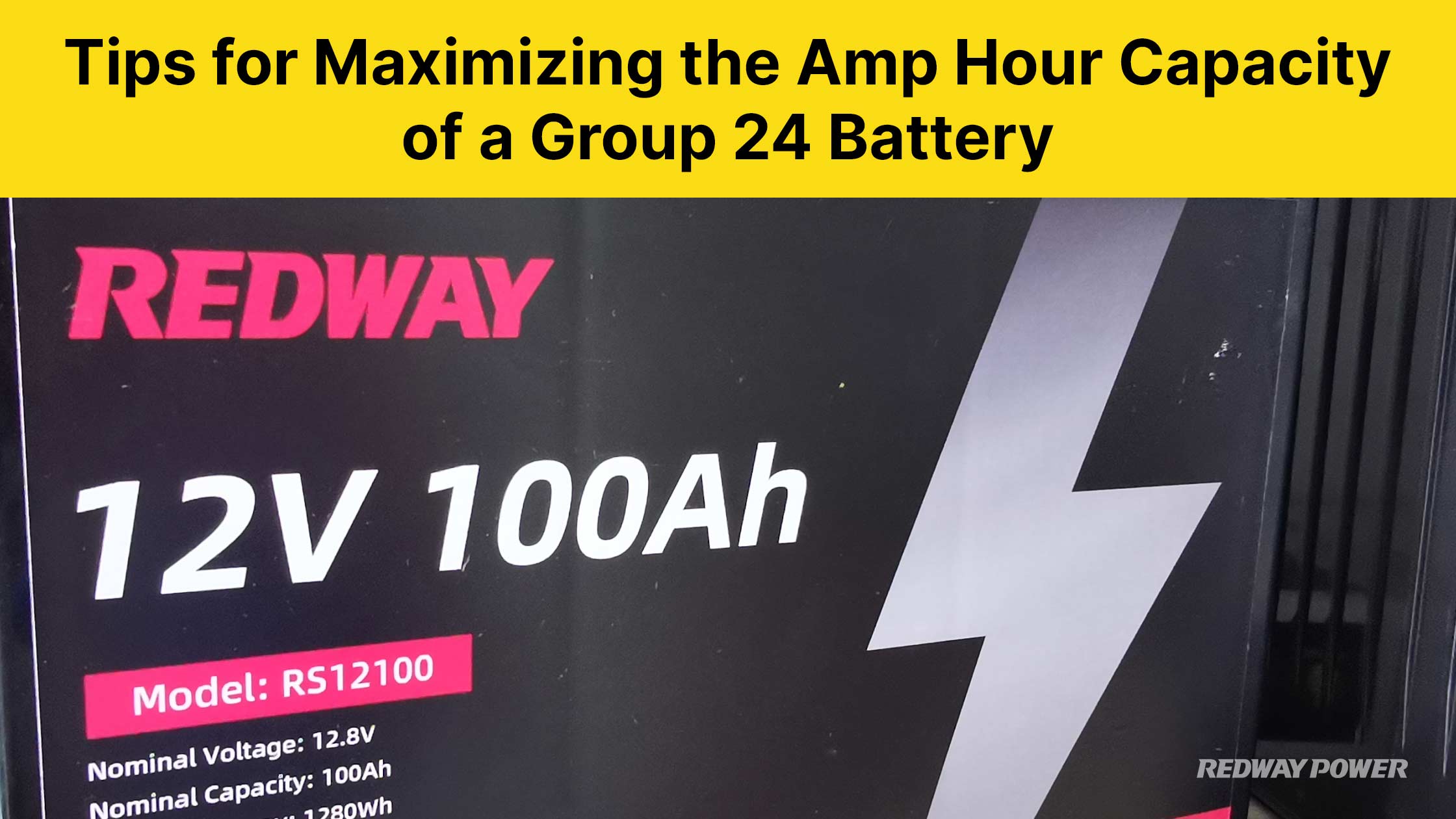 Tips for Maximizing the Amp Hour Capacity of a Group 24 Battery, 12v 100ah rv battery lifepo4
