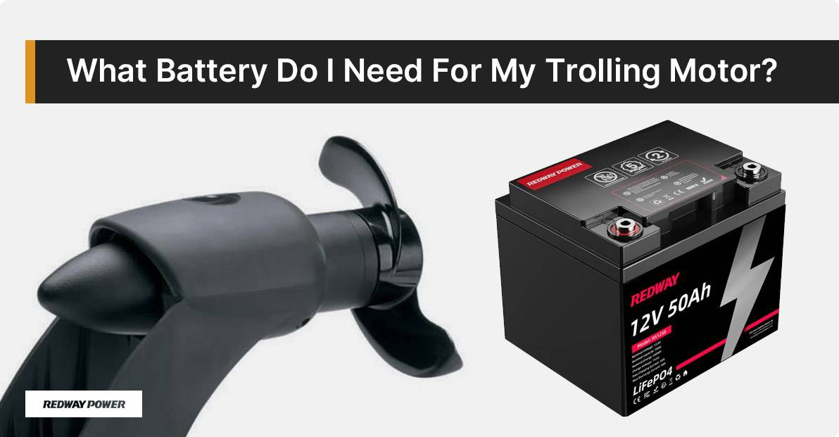 What Battery Do I Need For My Trolling Motor?