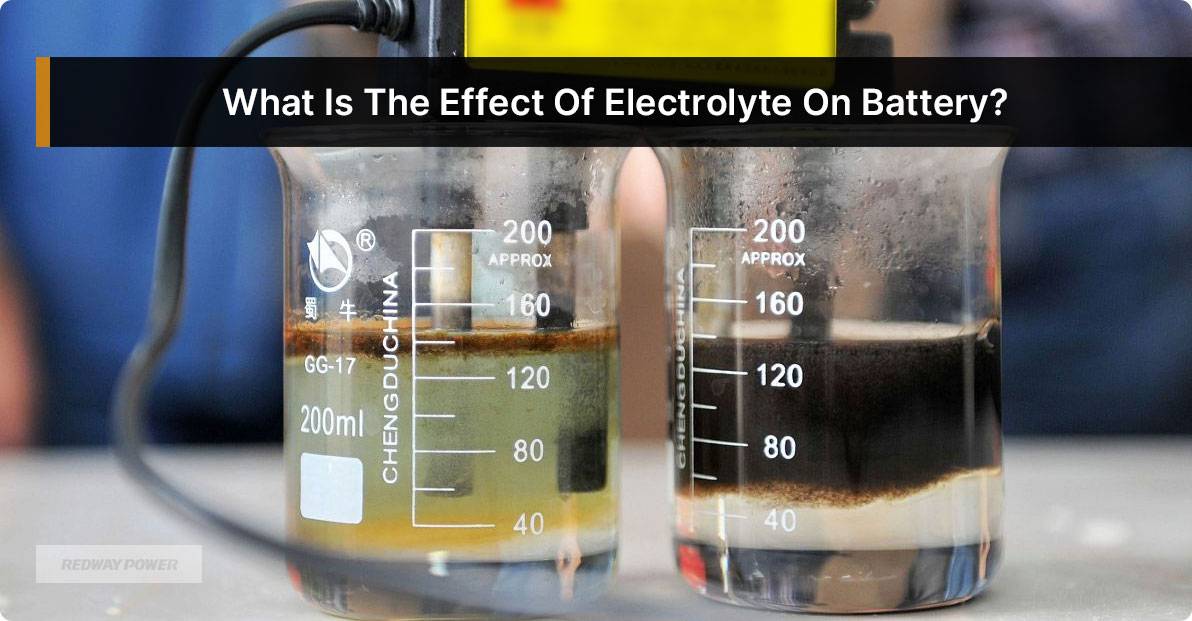 What Is The Effect Of Electrolyte On Battery? Electrolyte Management Is Crucial in Batteries