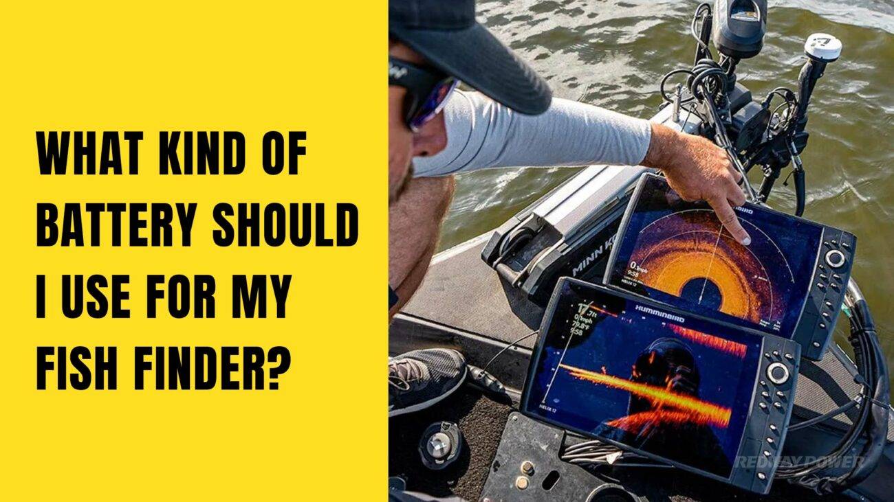 What Kind Of Battery Should I Use For My Fish Finder? fish finder lithium battery factory redway