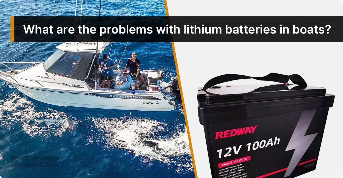 What are the problems with lithium batteries in boats?
