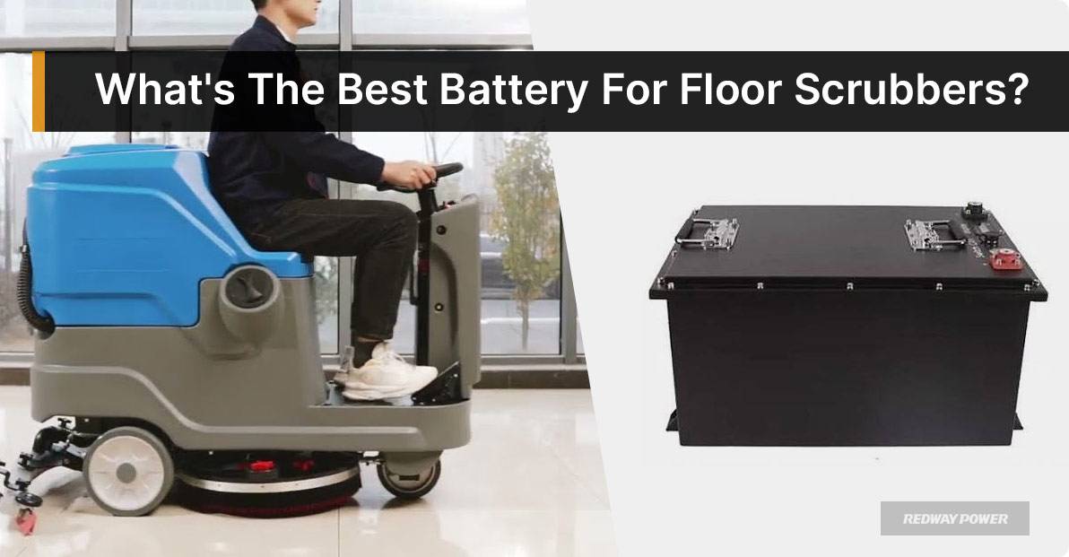 What's The Best Battery For Floor Scrubbers?