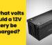 At what voltage should a 12V battery be recharged?