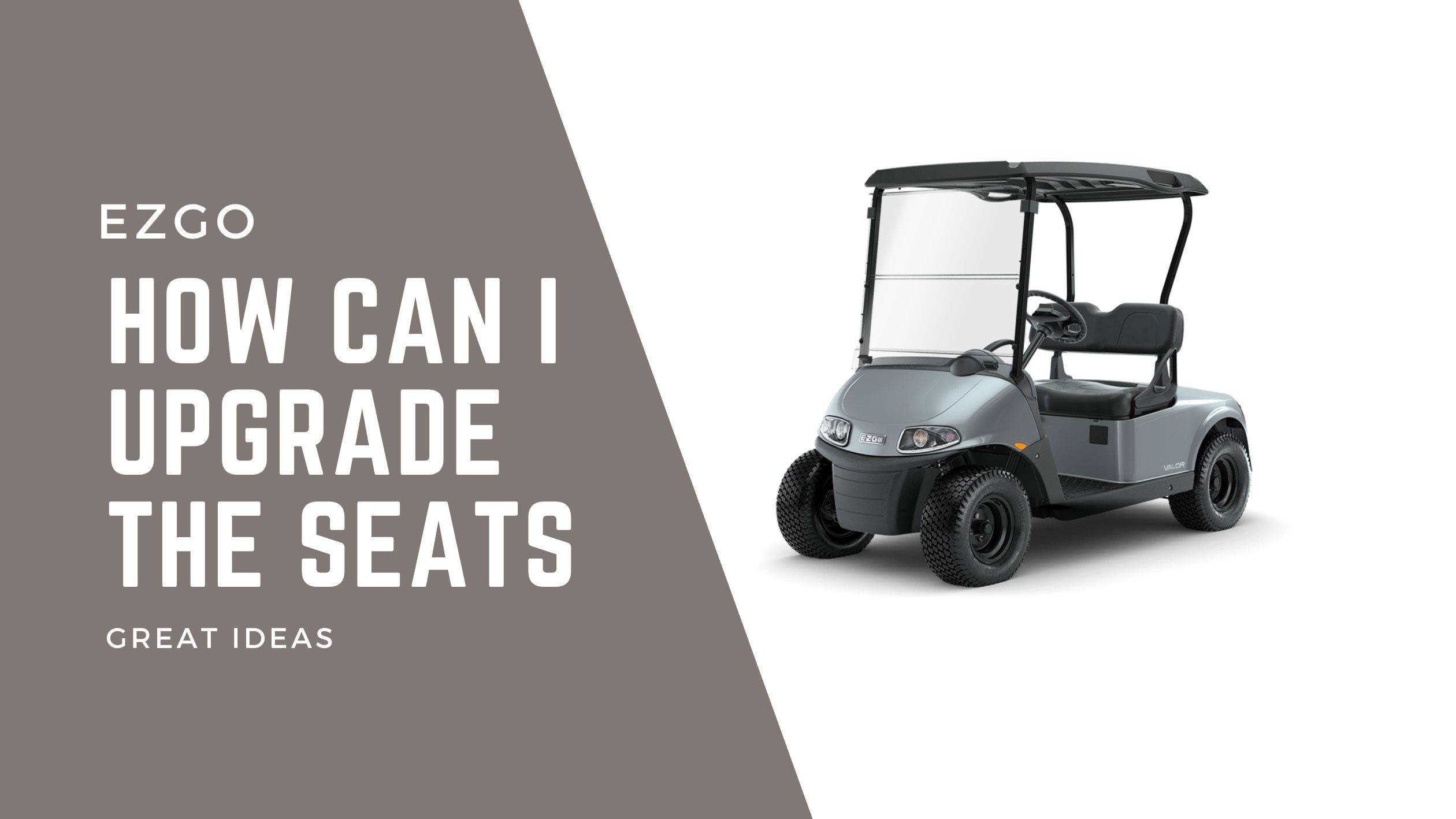 How can I upgrade the seats and upholstery to enhance comfort and style? Customize and Personalize My EZGO Golf Cart?