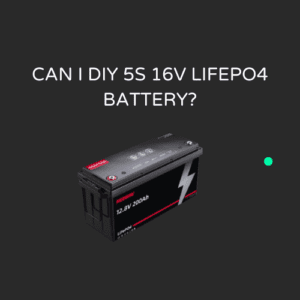 Can I DIY 5S 16V LiFePO4 battery?