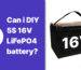 Can I DIY 5S 16V LiFePO4 battery redway lfp factory